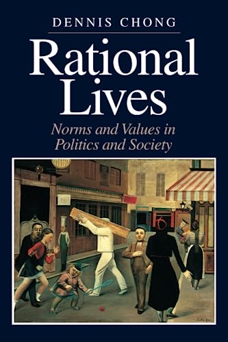 Rational Lives: Norms and Values in Politics and Society (American Politics and Political Economy Series) von University of Chicago Press